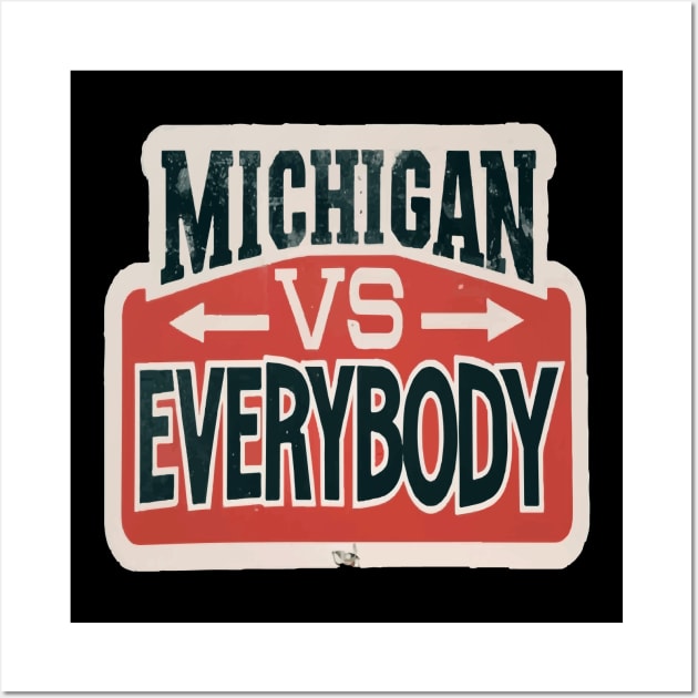 Michigan Vs Everybody Wall Art by ArtfulDesign